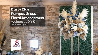 Tall Pampas Grass Centerpiece with Premium Dusty Blue Silk Florals  DIY Arrangement Instructions [upl. by Rehctaht]