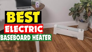 Top 10 Best Electric Baseboard Heater in 2024 [upl. by Venus719]