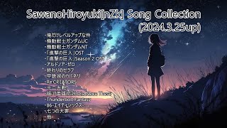 SawanoHiroyukinZk Song Collection 2024325up [upl. by Einiffit]