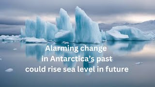 Alarming change in Antarctica’s past that could rise sea level in future [upl. by Aisena]