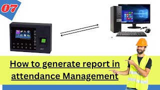 07 How to generate report in attendance Management [upl. by Norraf999]