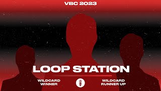 Loopstation Qualified Wildcard Winners and Runner Up  VBC 2023 [upl. by Lairret888]