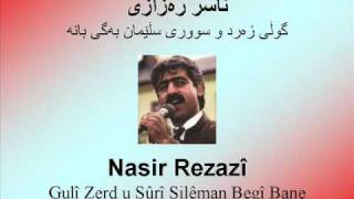 Nasir rezazî  Gulî Zerd u Sûrî Silêman Begî Bane  ره‌زازی  بانه‌ [upl. by Ewart]