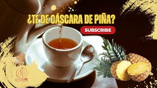 Beneficios Increíbles del Té de Cáscara de Piña 🍍☕ [upl. by Radcliffe843]