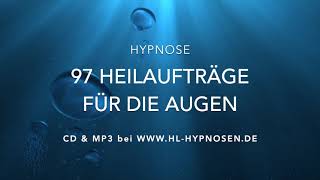 97 Heilaufträge für die Augen  Hypnose für die Augengesundheit und besseres Sehen [upl. by Oderfliw]