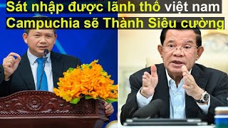 Dân Campuchia Ngông Cuồng Đòi sát nhập Lãnh thổ việt Nam mơ trở thành siêu cường [upl. by Aderfla]