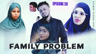 SOMALI FAMILY PROBLEM EPISODE 39  QISO DHAB AH MUSALSAL 2024 [upl. by Artied]