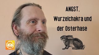 ANGST Wurzelchakra und der Osterhase [upl. by Kamin]