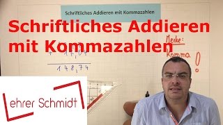 Schriftliches Addieren mit Kommazahlen  Mathematik  Lehrerschmidt [upl. by Francene]