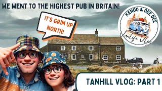 WE WENT TO THE HIGHEST PUB IN BRITAIN TAN HILL VLOG  PART 1 [upl. by Cooperman]