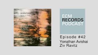 ECM Podcast Episode 42  Ziv Ravitz and Yonathan Avishai [upl. by Duma669]