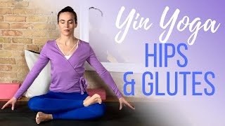 Yin Yoga for Hips and Glutes  25 min Deep Glute Stretches to Release the Hip Area [upl. by Kora]