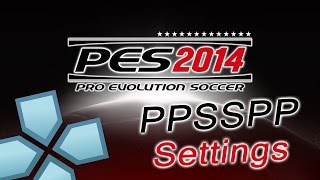 PES 2014  PPSSPP Best Settings PC Android IOS [upl. by Volpe]