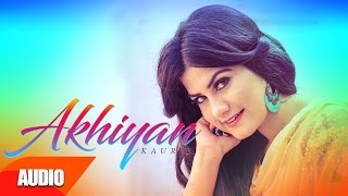 Akhiyan  Kaur B  JSL  Full Audio Song  Speed Records [upl. by Acebber746]