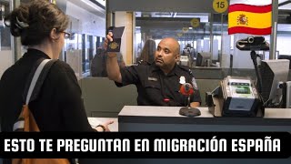 😱🇪🇸 ¡ESTO TE PREGUNTAN EN MIGRACIÓN ESPAÑA 2023  Preguntas y Respuestas [upl. by Lovel]