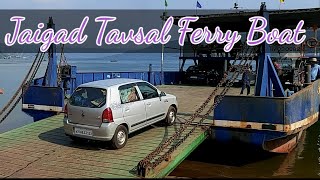 Jaigad Tavsal Ferry Boat  जयगड तवसाळ फेरी बोट प्रवास  Tavsal Jetty [upl. by Nollek539]