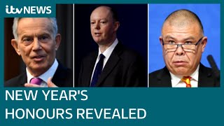 New Year Honours 2022 Knighthood for Tony Blair and Chris Whitty as experts recognised  ITV News [upl. by Aicilana]