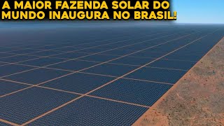 A NOVA MAIOR FAZENDA DE ENERGIA SOLAR DO MUNDO QUE FICA NO BRASIL [upl. by Anyal]