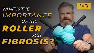 What is the Importance of the Roller for Fibrosis [upl. by Petracca244]