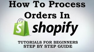 How To Process Orders In Shopify Platform For Your Ecommerce Website [upl. by Husain]