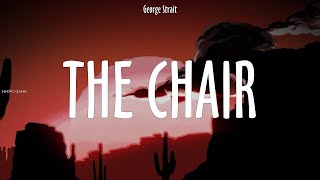 George Strait  The Chair  lyrics [upl. by Nagirrek]