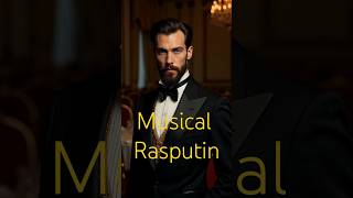 Musical Rasputin👸 [upl. by Alessig]