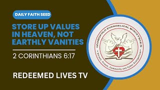 Store Up Values In Heaven Not Vanities On Earthly  2 Corinthians 617 [upl. by Quintina]