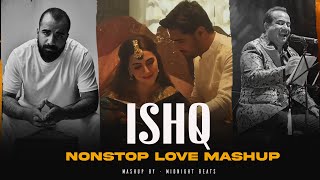 Ishq  Nonstop Love Mashup  Faheem Abdullah x Vishal Mishra  Heart Broken Jukebox  Arijit Singh [upl. by Anit866]