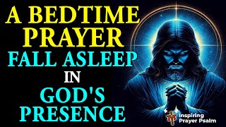 Let This Play While You Sleep  Blessed and Peaceful Prayers  Fall Asleep In Gods Presence [upl. by Goldner]