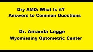 Dry AMD What Is It Answers to Common Questions Dr Amanda Legge April 27th 2022 [upl. by Elockcin]