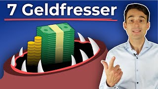 Die 7 größten Geldfresser im Leben Wo man am meisten Geld verbrennt  Finanzfluss [upl. by Anoynek459]