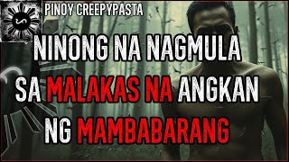 NINONG NA NAGMULA SA MALAKAS NA ANGKAN NG MAMBABARANG  Tagalog Horror Stories  Pinoy Creepypasta [upl. by Serica]