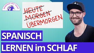 Die 15 wichtigsten quotZeitangabenquot mit Beispielen  Spanisch für Anfänger  Deutsch  Spanisch [upl. by Anerdna327]