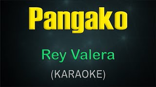 PANGAKO  KARAOKE  Rey Valera [upl. by Sink]