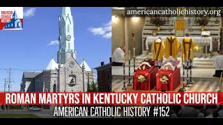 Roman Martyrs in a Kentucky Catholic Church  American Catholic History [upl. by Cash639]