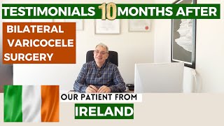 Testimonials of Our Patient Coming from IRELAND 10 Months After Bilateral Varicocele Surgery [upl. by Ytirev]