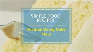 Recipes Using Cake Flour [upl. by Eitra]