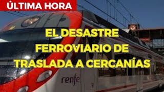 ÚLTIMAHORA El desastre ferroviario de traslada a cercanías  Esdiario [upl. by Harty755]