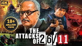 Nana Patekars THE ATTACKS OF 2611 Full Hindi Action Movie 4K  Atul Kulkarni  Bollywood Movies [upl. by Nytram]