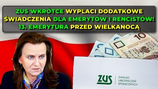 ZUS wkrótce wypłaci dodatkowe świadczenia dla emerytów i rencistów 13 emerytura przed Wielkanocą [upl. by Names]