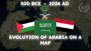 Evolution Of Arabia on a map 500 BCE  2024 AD [upl. by Idner495]