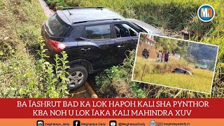 BA ÏASHRUT BAD KA LOK HAPOH KALI SHA PYNTHOR KBA NOH U LOK ÏAKA KALI MAHINDRA XUV [upl. by Clance605]