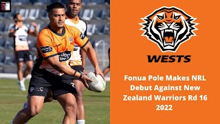 Fonua Pole Makes NRL Debut Against New Zealand Warriors Rd 16 2022 [upl. by Maxama]