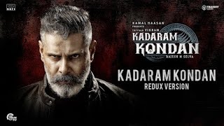 Kadaram Kondan Redux Version  Chiyaan Vikram  Ghibran  Shabir Vishnupriya Ravi  Official [upl. by Ettelorahc]