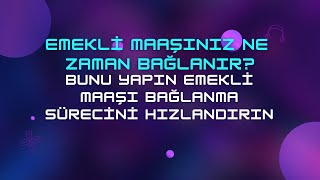 Emeklilik Dilekçesi Verdikten Sonra Ne Zaman Maaş Bağlanır 2024 amp Bunu Yap Süreci Hızlandır [upl. by Eimile536]