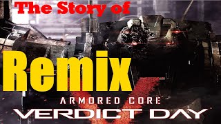 Armored core Lore The Story of Armored Core Verdict Day Remix [upl. by Kragh706]