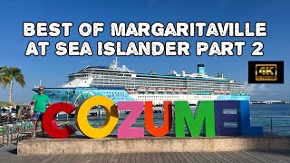 BEST OF MARGARITAVILLE AT SEA ISLANDER PART 2Cozumel Cruise Port Guide amp Mr Sancho’s Beach Club [upl. by Serrano]