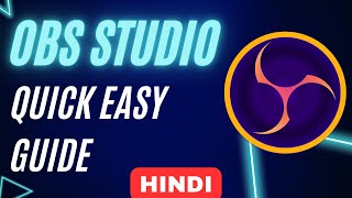 OBS Studio Easy Quick Beginner Guide In HINDI [upl. by Tallula]