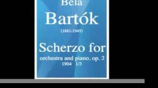 Béla Bartók 18811945  Scherzo for orchestra and piano op 2 1904 13 [upl. by Cherin]