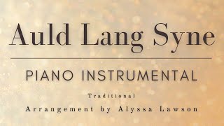 Auld Lang Syne  Piano Instrumental  With Lyrics [upl. by Grosz]